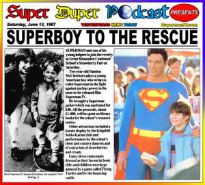 SUPERMAN IV-
June 13, 1987.
Caped Wonder Stuns City!