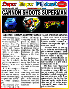 SUPERMAN IV-
June 30, 1985.
Caped Wonder Stuns City!