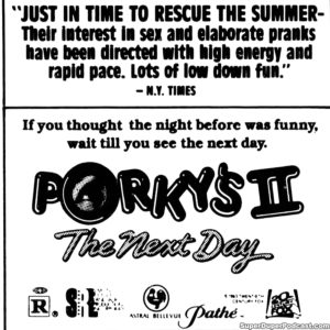 PORKY'S II: THE NEXT DAY- Newspaper ad.
July 24, 1983.