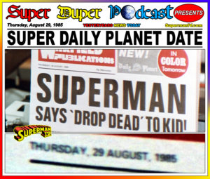 SUPERMAN IV-
August 29, 1985.
Caped Wonder Stuns City!