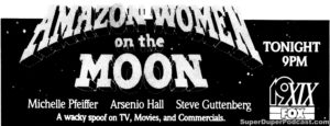 AMAZON WOMEN ON THE MOON- Television guide ad.
October 9, 1991.