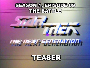 STAR TREK THE NEXT GENERATION - Season 1, episode 09, The Battle teaser. 1987.