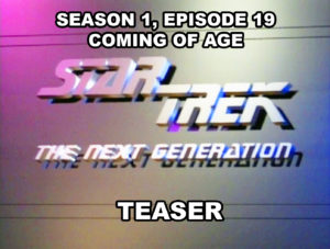 STAR TREK THE NEXT GENERATION - Season 1, episode 19, Coming of Age teaser. March 12, 1988.