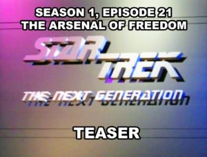 STAR TREK THE NEXT GENERATION - Season 1, episode 21, The Arsenal of Freedom teaser.
April 9, 1988.