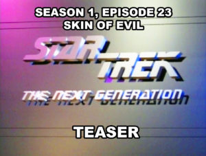 STAR TREK THE NEXT GENERATION - Season 1, episode 23, Skin of Evil teaser.
April 23, 1988.