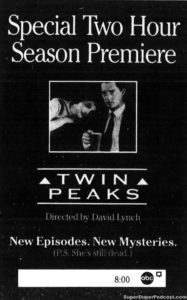 TWIN PEAKS- Television guide ad.
September 30, 1990.