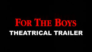 FOR THE BOYS- Theatrical trailer.
Released November 27, 1991.