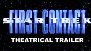 STAR TREK FIRST CONTACT- Theatrical trailer.
November 22, 1996.