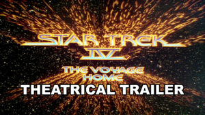 STAR TREK IV THE VOYAGE HOME- Theatrical trailer. Released November 26, 1986.