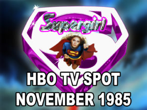 SUPERGIRL- HBO TV spot.
November 1985.
Caped Wonder Stuns City!