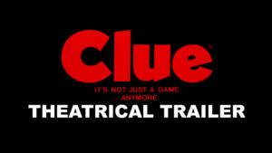 CLUE- Theatrical trailer. Released December 13, 1985.