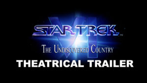 STAR TREK VI THE UNDISCOVERED COUNTRY- Theatrical trailer.
Released December 6, 1991.