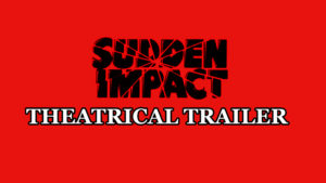 SUDDEN IMPACT- Theatrical trailer. Released December 9, 1983.