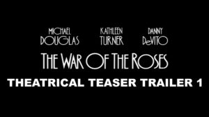 THE WAR OF THE ROSES-Theatrical teaser trailer 1. Released December 8, 1989.