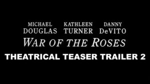 THE WAR OF THE ROSES-Theatrical teaser trailer 2. Released December 8, 1989.