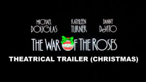 THE WAR OF THE ROSES-Theatrical trailer (Christmas).
Released December 8, 1989.