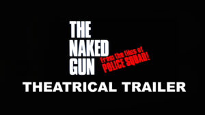 THE NAKED GUN FROM THE FILES OF POLICE SQUAD- Theatrical trailer. Released December 2, 1988.