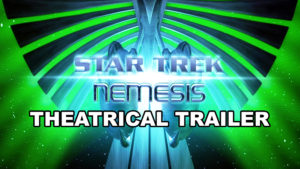STAR TREK NEMESIS- Theatrical trailer. Released December 13, 2002.
