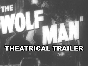 THE WOLFMAN- Theatrical trailer. Released December 12, 1941.