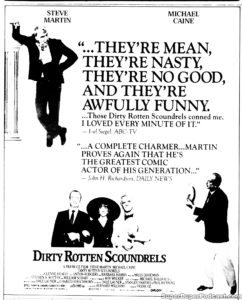 DIRTY ROTTEN SCOUNDRELS- Newspaper ad.
February 16, 1989.