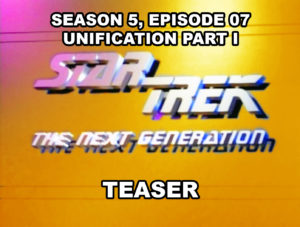 STAR TREK THE NEXT GENERATION season 5, episode 7, Unification Part I, teaser. November 4, 1991.