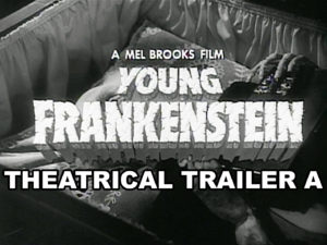 YOUNG FRANKENSTEIN- Theatrical trailer A. Released December 1974.