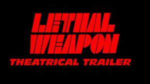 LETHAL WEAPON- Theatrical trailer. Released March 6, 1987.