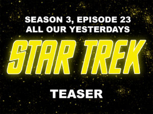 STAR TREK THE ORIGINAL SERIES- Season 3, episode 23, All Our Yesterdays, teaser. March 14, 1969.
Caped Wonder Stuns City!