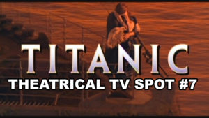 TITANIC- Theatrical tv spot 7. March 1997.