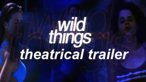 WILD THINGS- Theatrical trailer.
Released March 20, 1998.