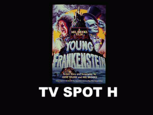 YOUNG FRANKSTEIN TV SPOT H. Released December 1974.