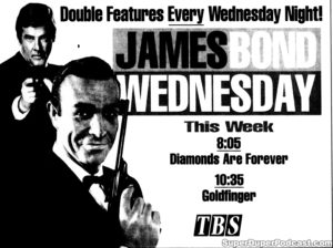 DIAMONDS ARE FOREVER/GOLDFINGER- TBS television guide ad. April 21, 1993.
