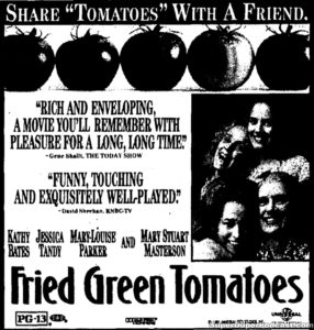 FRIED GREEN TOMATOES- Newspaper ad. April 15, 1992.