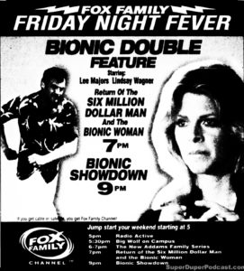 RETURN OF THE SIX MILLION DOLLAR MAN AND THE BIONIC WOMAN/BIONIC SHOWDOWN- Fox Family television guide ad. April 16, 1999.