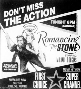 ROMANCING THE STONE- First Choice television guide ad (Canada). April 7, 1985.