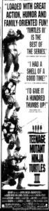TEENAGE MUTANT NINJA TURTLES III- Newspaper ad. April 17, 1993.
