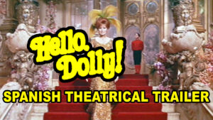 HELLO, DOLLY!- Spanish theatrical trailer. Released in Spain May 11, 1970.