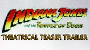 INDIANA JONES AND THE TEMPLE OF DOOM- Theatrical teaser trailer. Released May 23, 1984. Caped Wonder Stuns City!