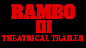 RAMBO III- Theatrical trailer. Released May 25, 1988. Caped Wonder Stuns City!