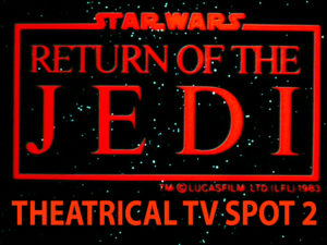 STAR WARS RETURN OF THE JEDI- Theatrical TV spot 2. Released May 25, 1983.