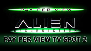 ALIEN RESURRECTION- Pay per view TV spot 2. June 1998.