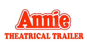 ANNIE- Theatrical trailer. Limited release May 21, 1982 Wide release June 18, 1982. Caped Wonder Stuns City!