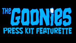 THE GOONIES- Press kit featurette. Released June 7, 1985.