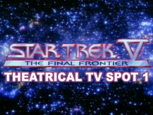 STAR TREK V THE FINAL FRONTIER- Theatrical TV spot 1.
Released June 9, 1989.