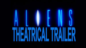 ALIENS- Theatrical trailer. Released July 18, 1986.