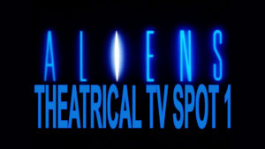 ALIENS- Theatrical TV spot 1. Released July 18, 1986.