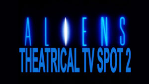 ALIENS- Theatrical TV spot 2. Released July 18, 1986.