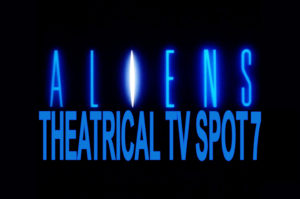 ALIENS- Theatrical TV spot 7. Released July 18, 1986.