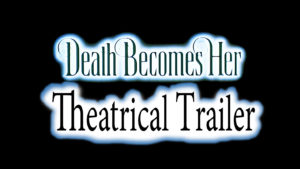 DEATH BECOMES HER- Theatrical trailer. Released July 31, 1992. Caped Wonder Stuns City!