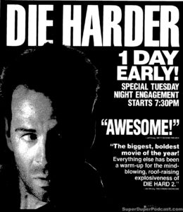 DIE HARD 2 DIE HARDER- Newspaper ad.
July 3, 1990.  Caped Wonder Stuns City!